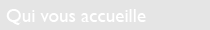 Qui vous accueille